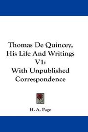 Cover of: Thomas De Quincey, His Life And Writings V1 by Alexander H. Japp