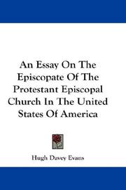 Cover of: An Essay On The Episcopate Of The Protestant Episcopal Church In The United States Of America by Hugh Davey Evans, Hugh Davey Evans