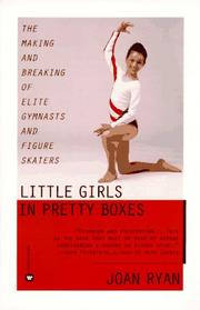Cover of: Little girls in pretty boxes: the making and breaking of elite gymnasts and figure skaters