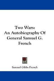 Cover of: Two Wars: An Autobiography Of General Samuel G. French