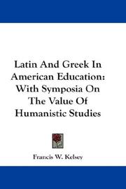 Cover of: Latin And Greek In American Education by Francis W. Kelsey, Francis W. Kelsey