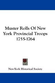 Cover of: Muster Rolls Of New York Provincial Troops 1755-1764 by New-York Historical Society