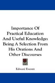 Cover of: Importance Of Practical Education And Useful Knowledge by Edward Everett