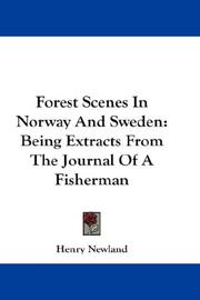 Cover of: Forest Scenes In Norway And Sweden: Being Extracts From The Journal Of A Fisherman