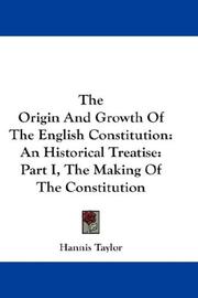 Cover of: The Origin And Growth Of The English Constitution: An Historical Treatise by Hannis Taylor
