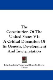 Cover of: The Constitution Of The United States V1: A Critical Discussion Of Its Genesis, Development And Interpretation