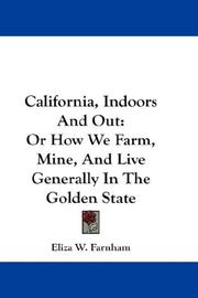 Cover of: California, Indoors And Out by Eliza W. Farnham, Eliza W. Farnham