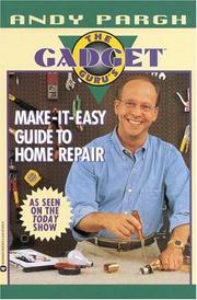 Cover of: The Gadget Guru's make-it-easy guide to home repair