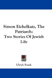 Cover of: Simon Eichelkatz, The Patriarch: Two Stories Of Jewish Life