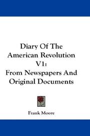 Cover of: Diary Of The American Revolution V1: From Newspapers And Original Documents