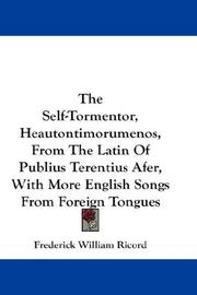 Cover of: The Self-Tormentor, Heautontimorumenos, From The Latin Of Publius Terentius Afer, With More English Songs From Foreign Tongues