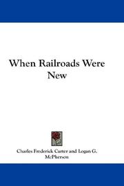 Cover of: When Railroads Were New | Charles Frederick Carter