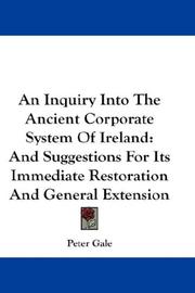 Cover of: An Inquiry Into The Ancient Corporate System Of Ireland by Peter Gale, Peter Gale