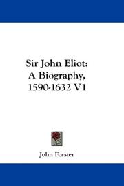 Cover of: Sir John Eliot: A Biography, 1590-1632 V1