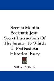 Cover of: Secreta Monita Societatis Jesu: Secret Instructions Of The Jesuits, To Which Is Prefixed An Historical Essay