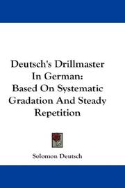 Cover of: Deutsch's Drillmaster In German: Based On Systematic Gradation And Steady Repetition