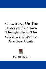 Cover of: Six Lectures On The History Of German Thought: From The Seven Years' War To Goethe's Death