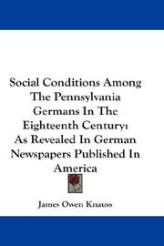 Cover of: Social Conditions Among The Pennsylvania Germans In The Eighteenth Century by James Owen Knauss