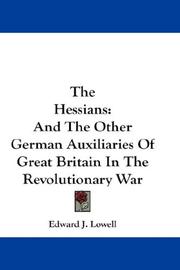 Cover of: The Hessians: And The Other German Auxiliaries Of Great Britain In The Revolutionary War