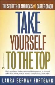Cover of: Take yourself to the top: the secrets of America's #1 career coach