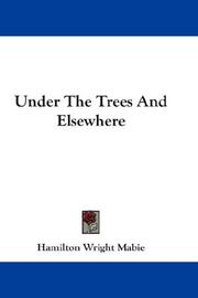 Cover of: Under The Trees And Elsewhere by Hamilton Wright Mabie