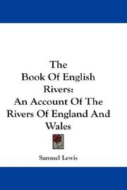 Cover of: The Book Of English Rivers: An Account Of The Rivers Of England And Wales