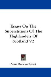 Cover of: Essays On The Superstitions Of The Highlanders Of Scotland V2 by Anne MacVicar Grant