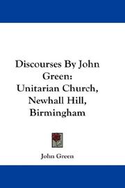 Cover of: Discourses By John Green: Unitarian Church, Newhall Hill, Birmingham