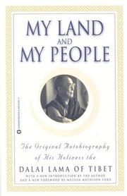 Cover of: My Land and My People by His Holiness Tenzin Gyatso the XIV Dalai Lama, His Holiness Tenzin Gyatso the XIV Dalai Lama