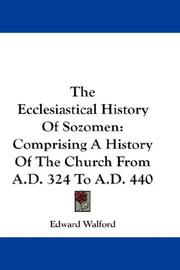 Cover of: The Ecclesiastical History Of Sozomen: Comprising A History Of The Church From A.D. 324 To A.D. 440