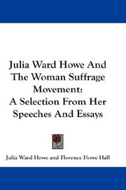 Julia Ward Howe and the woman suffrage movement by Julia Ward Howe