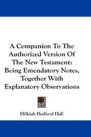 Cover of: A Companion To The Authorized Version Of The New Testament | Hilkiah Bedford Hall