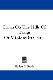 Cover of: Dawn On The Hills Of T'ang by Harlan P. Beach