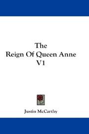 Cover of: The Reign Of Queen Anne V1 by Justin McCarthy