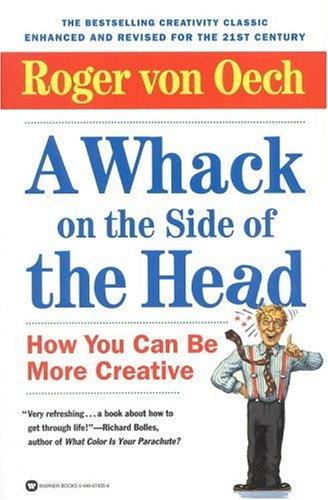 A whack on the side of the head by Roger Von Oech