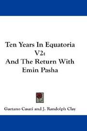 Cover of: Ten Years In Equatoria V2 by Gaetano Casati, Gaetano Casati