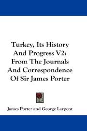 Cover of: Turkey, Its History And Progress V2: From The Journals And Correspondence Of Sir James Porter