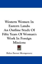 Cover of: Western Women In Eastern Lands by Helen Barrett Montgomery, Helen Barrett Montgomery