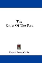 Cover of: The Cities Of The Past by Frances Power Cobbe