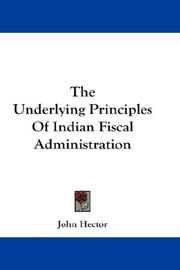 Cover of: The Underlying Principles Of Indian Fiscal Administration