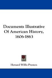 Cover of: Documents Illustrative Of American History, 1606-1863 | Howard Willis Preston