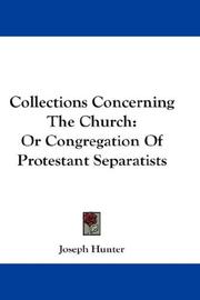 Cover of: Collections Concerning The Church: Or Congregation Of Protestant Separatists