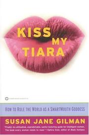 Cover of: Kiss my tiara by Susan Jane Gilman