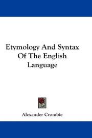 Cover of: Etymology And Syntax Of The English Language by Crombie, Alexander