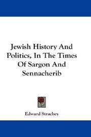 Cover of: Jewish History And Politics, In The Times Of Sargon And Sennacherib by Strachey, Edward Sir, Strachey, Edward Sir