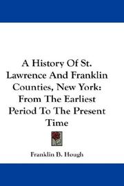 Cover of: A History Of St. Lawrence And Franklin Counties, New York by Franklin Benjamin Hough, Franklin Benjamin Hough