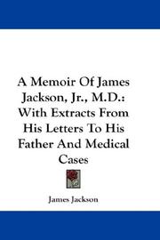 Cover of: A Memoir Of James Jackson, Jr., M.D. by James Jackson