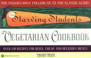Cover of: The Starving Students' Vegetarian Cookbook