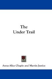 Cover of: The Under Trail by Anna Alice Chapin