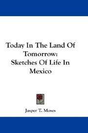 Cover of: Today In The Land Of Tomorrow | Jasper T. Moses